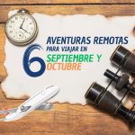 Aventuras remotas para viajar en septiembre y octubre